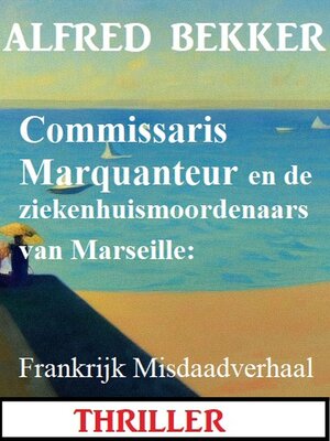 cover image of Commissaris Marquanteur en de ziekenhuismoordenaars van Marseille